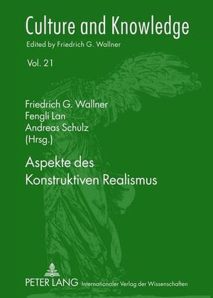 Wallner, Friedrich G. / Andreas Schulz et al (Hrsg.). Aspekte des Konstruktiven Realismus. Peter Lang, 2012.