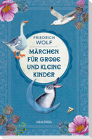 Märchen für große und kleine Kinder - Neuausgabe des Klassikers