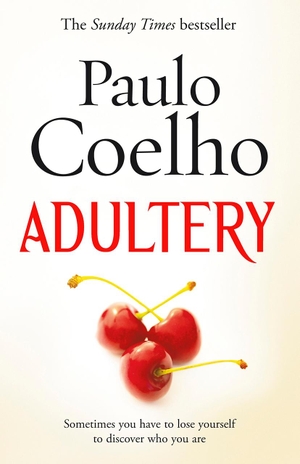 Coelho, Paulo. Adultery. Random House UK Ltd, 2015.