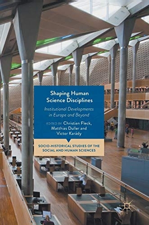 Fleck, Christian / Victor Karády et al (Hrsg.). Shaping Human Science Disciplines - Institutional Developments in Europe and Beyond. Springer International Publishing, 2018.