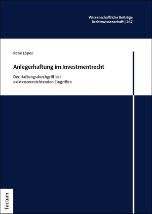 López, René. Anlegerhaftung im Investmentrecht - Der Haftungsdurchgriff bei existenzvernichtenden Eingriffen. Tectum Verlag, 2026.