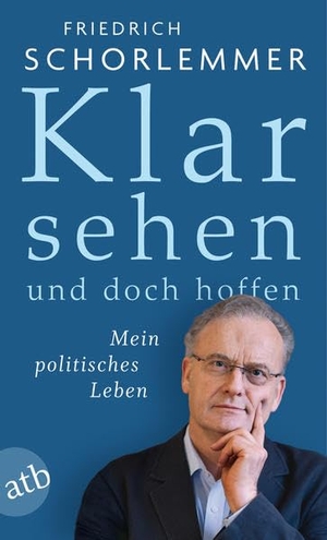 Schorlemmer, Friedrich. Klar sehen und doch hoffen - Mein politisches Leben. Aufbau Taschenbuch Verlag, 2014.
