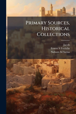 Jacob / Frerichs, Ernest S et al. Primary Sources, Historical Collections. Creative Media Partners, LLC, 2025.