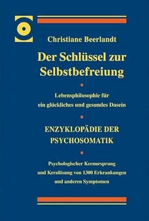 Beerlandt, Christiane. Der Schlüssel zur Selbstbefreiung - Enzyklopädie der Psychosomatik - Psychologischer Kernursprung und Kernlösung von 1300 Erkrankungen und anderen Symptomen - Lebensphilosophie für ein glückliches und gesundes Dasein. Beerlandt Publications, 2020.