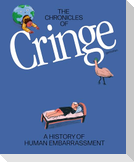 The Chronicles of Cringe