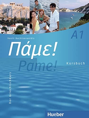 Bachtsevanidis, Vasili. Pame! A1. Kursbuch - Der Griechischkurs. Hueber Verlag GmbH, 2010.