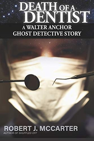 McCarter, Robert J.. Death of a Dentist. Touchladybirdlucky Studios, 2020.