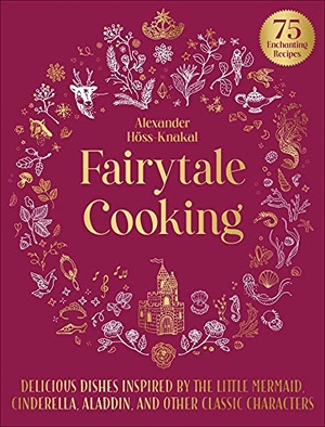 Höss-Knakal, Alexander. Fairytale Cooking - Delicious Dishes Inspired by the Little Mermaid, Cinderella, Aladdin, and Other Classic Characters. Skyhorse Publishing, 2021.