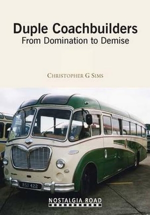 Sims, Chris. Duple Coachbuilders - From Domination to Demise. Crecy Publishing, 2012.