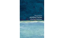 Addiction: A Very Short Introduction