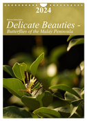 Delicate Beauties - Butterflies of the Malay Peninsula (Wall Calendar 2024 DIN A4 portrait), CALVENDO 12 Month Wall Calendar
