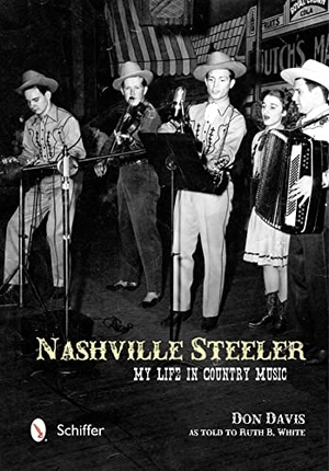 Davis, Don. Nashville Steeler - My Life in Country Music. Schiffer Publishing, 2012.