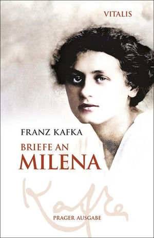 Kafka, Franz. Briefe an Milena (Prager Ausgabe) - Bruchstücke einer Leidenschaft. Vitalis Verlag GmbH, 2026.