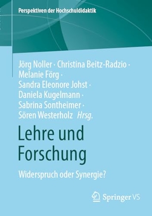 Noller, Jörg / Christina Beitz-Radzio et al (Hrsg.). Lehre und Forschung - Widerspruch oder Synergie?. Springer, 2024.