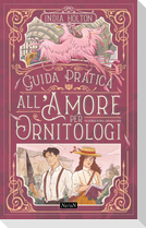 Guida pratica all'amore per ornitologi