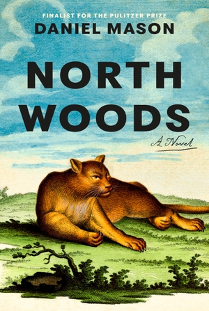Mason, Daniel. North Woods - A Novel. Random House LLC US, 2024.