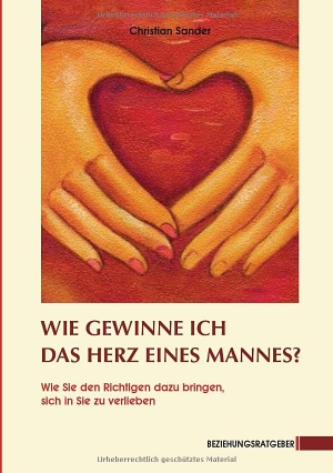 Sander, Christian. Wie gewinne ich das Herz eines Mannes?. Blue Point Trading, 2012.