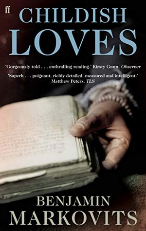 Markovits, Benjamin. Childish Loves - From the 2025 Booker Prize shortlisted author of The Rest of Our Lives. Faber and Faber, 2012.