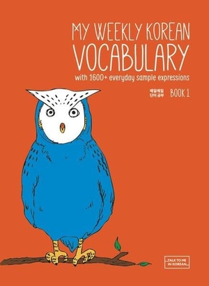 Talk To Me In Korean (Hrsg.). My Weekly Korean Vocabulary Book 1 - with 1600+ everyday sample expressions. Korean Book Service, 2025.