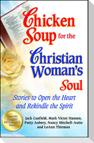 Chicken Soup for the Christian Woman's Soul