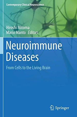 Manto, Mario / Hiroshi Mitoma (Hrsg.). Neuroimmune Diseases - From Cells to the Living Brain. Springer International Publishing, 2020.