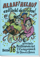 Alaaf! Helau! Entflieht dem Grau