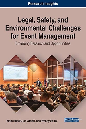 Arnott, Ian / Vipin Nadda et al (Hrsg.). Legal, Safety, and Environmental Challenges for Event Management - Emerging Research and Opportunities. Business Science Reference, 2020.
