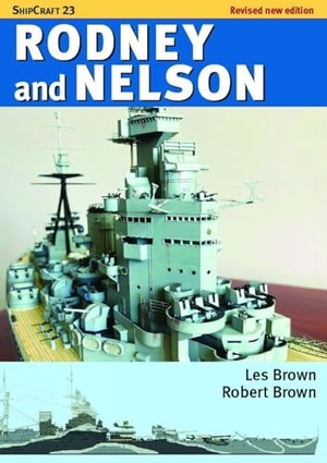Brown, Les / Robert Brown. ShipCraft 23: Rodney and Nelson - Revised Edition. Pen & Sword Books Ltd, 2025.