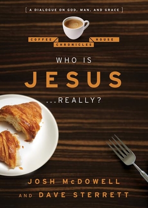 Mcdowell, Josh / Dave Sterrett. Who Is Jesus... Really? - A Dialogue on God, Man, and Grace. Moody Publishers, 2011.