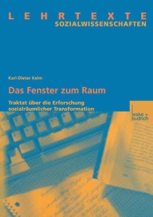 Das Fenster zum Raum - Traktat über die Erforschung sozialräumlicher Transformation. VS Verlag für Sozialwissenschaften, 2003.