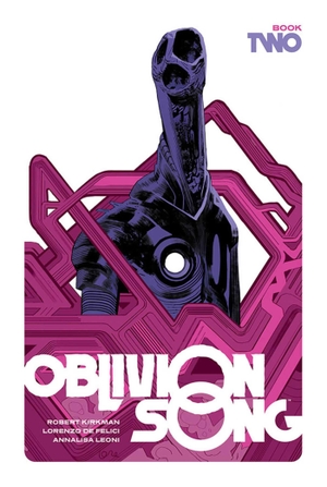 Kirkman, Robert. Oblivion Song by Kirkman and de Felici, Book 2. Image Comics, 2021.