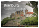 Bernburg meine Heimat - meine Stadt (Wandkalender 2024 DIN A4 quer), CALVENDO Monatskalender