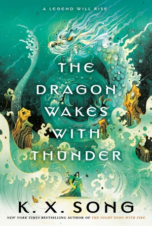 Song, K. X.. The Dragon Wakes with Thunder. Penguin LLC  US, 2025.