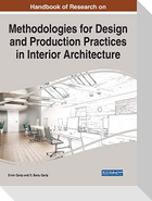 Handbook of Research on Methodologies for Design and Production Practices in Interior Architecture