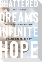 Shattered Dreams, Infinite Hope
