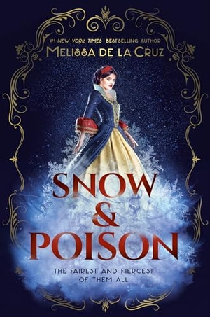 de la Cruz, Melissa. Snow & Poison. Penguin Random House LLC, 2023.