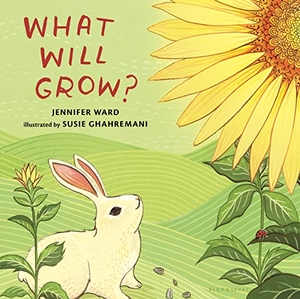 Ward, Jennifer. What Will Grow?. Bloomsbury USA, 2017.
