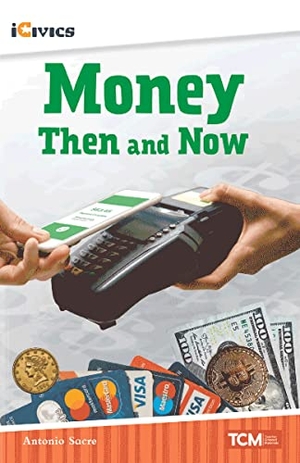 Sacre, Antonio. Money Then and Now. Teacher Created Materials, 2022.