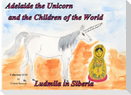 Adelaide the Unicorn and the Children of the World - Ludmila in Siberia