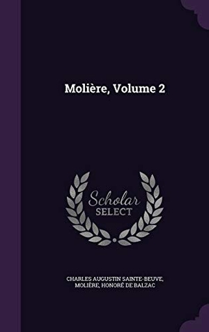Sainte-Beuve, Charles Augustin / Molière et al. Molière, Volume 2. Touchladybirdlucky Studios, 2016.