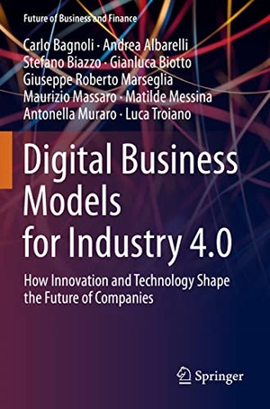 Bagnoli, Carlo / Albarelli, Andrea et al. Digital Business Models for Industry 4.0 - How Innovation and Technology Shape the Future of Companies. Springer International Publishing, 2023.
