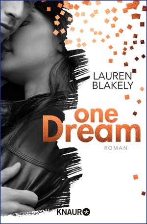 Blakely, Lauren. One Dream - Roman. Knaur Taschenbuch, 2018.