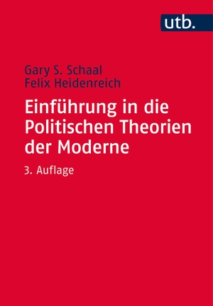 Schaal, Gary S. / Felix Heidenreich. Einführung in die Politischen Theorien der Moderne. UTB GmbH, 2016.