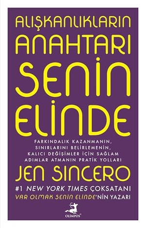 Sincero, Jen. Aliskanliklarin Anahtari Senin Elinde. Olimpos Yayinlari, 2025.