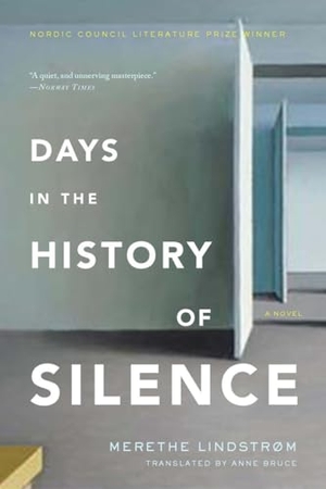 Lindstrom, Merethe. Days in the History of Silence - A Novel. Other Press, 2013.