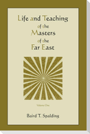 Life and Teaching of the Masters of the Far East (Volume One)