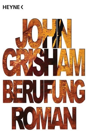 Grisham, John. Berufung. Heyne Taschenbuch, 2009.