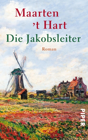 Hart, Maarten 't. Die Jakobsleiter. Piper Verlag GmbH, 2012.
