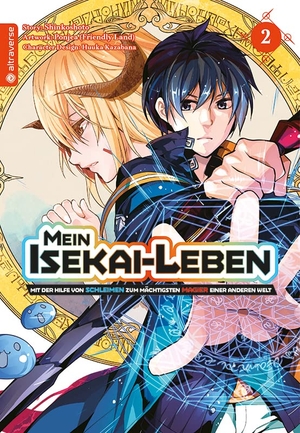 Shinkoshoto / Kazabana, Huuka et al. Mein Isekai-Leben - Mit der Hilfe von Schleimen zum mächtigsten Magier einer anderen Welt 02. Altraverse GmbH, 2022.