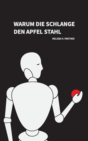 Panther, Melissa H.. Warum die Schlange den Apfel stahl. Books on Demand, 2022.